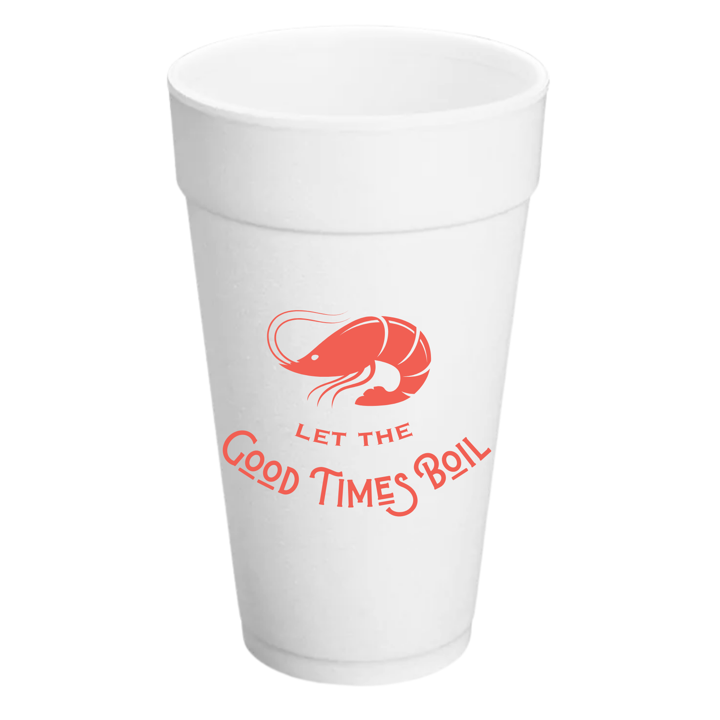 Let The Good Times Boil 20 oz. Styrofoam Cups