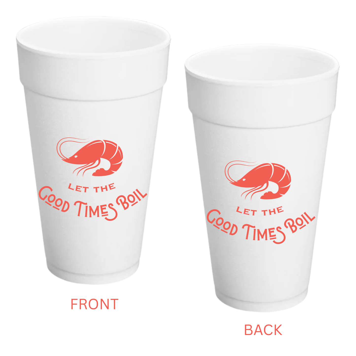 Let The Good Times Boil 20 oz. Styrofoam Cups